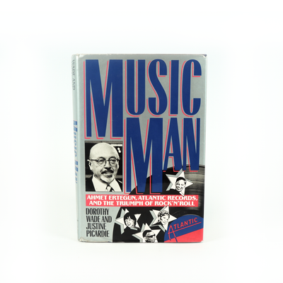 "Music Man" Ahmet Ertegu, Atlantic Records, and the Triumph of Rock 'n' Roll By Dorothy Wade and Justine Picardie, 1990 Investigative Reporters Inc